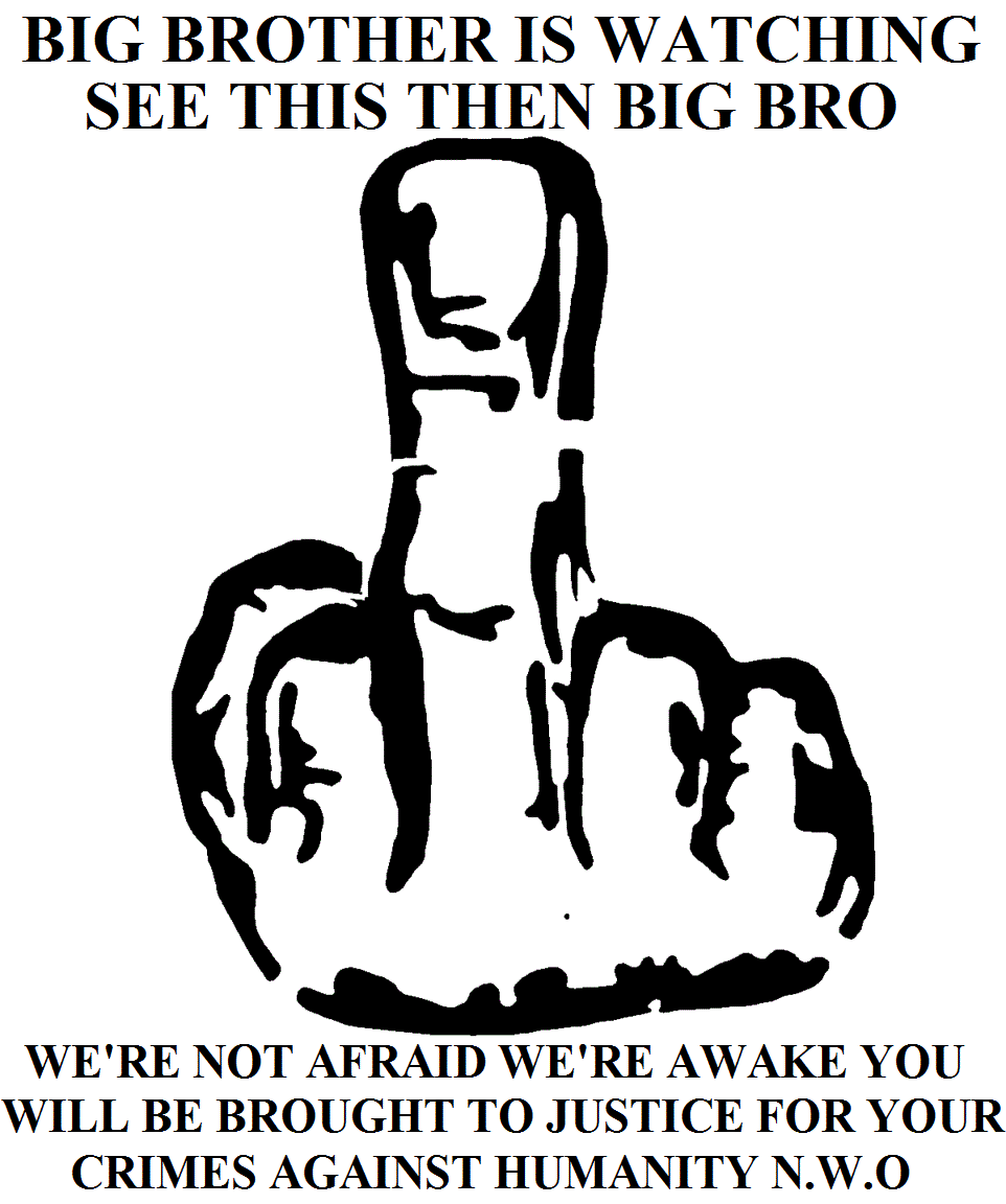 hey big bro see this infowars com because there s a war on for your