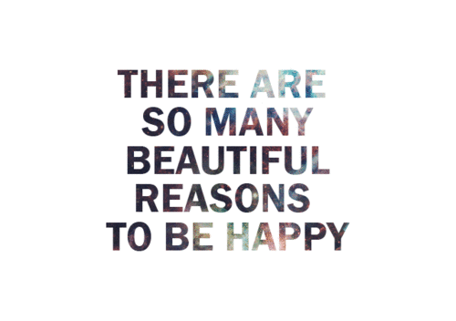there are so many beautiful reason to be happy pictures medium