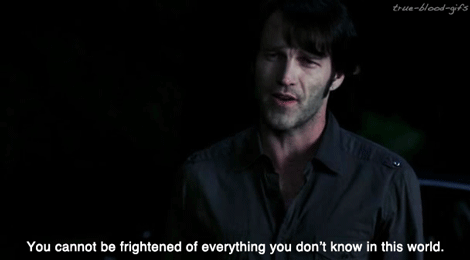 true blood gifs bill compton sookie you cannot be frightened of medium