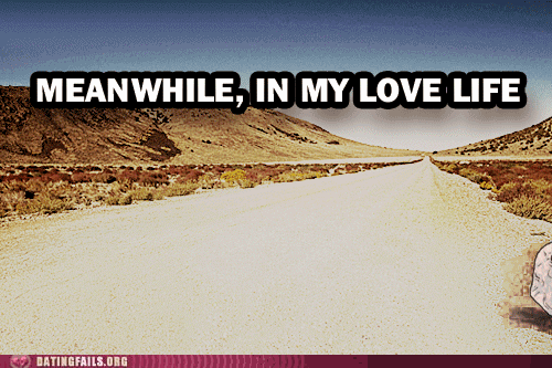 the good the bad and the lonely dating fails dating memes medium