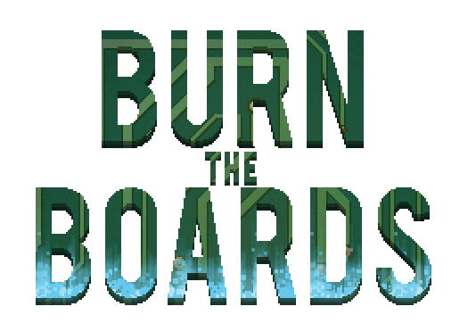 burn the boards medium