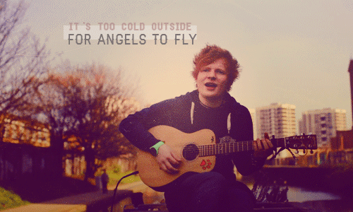 ed sheeran the a team quote about winter gifs fly cold medium