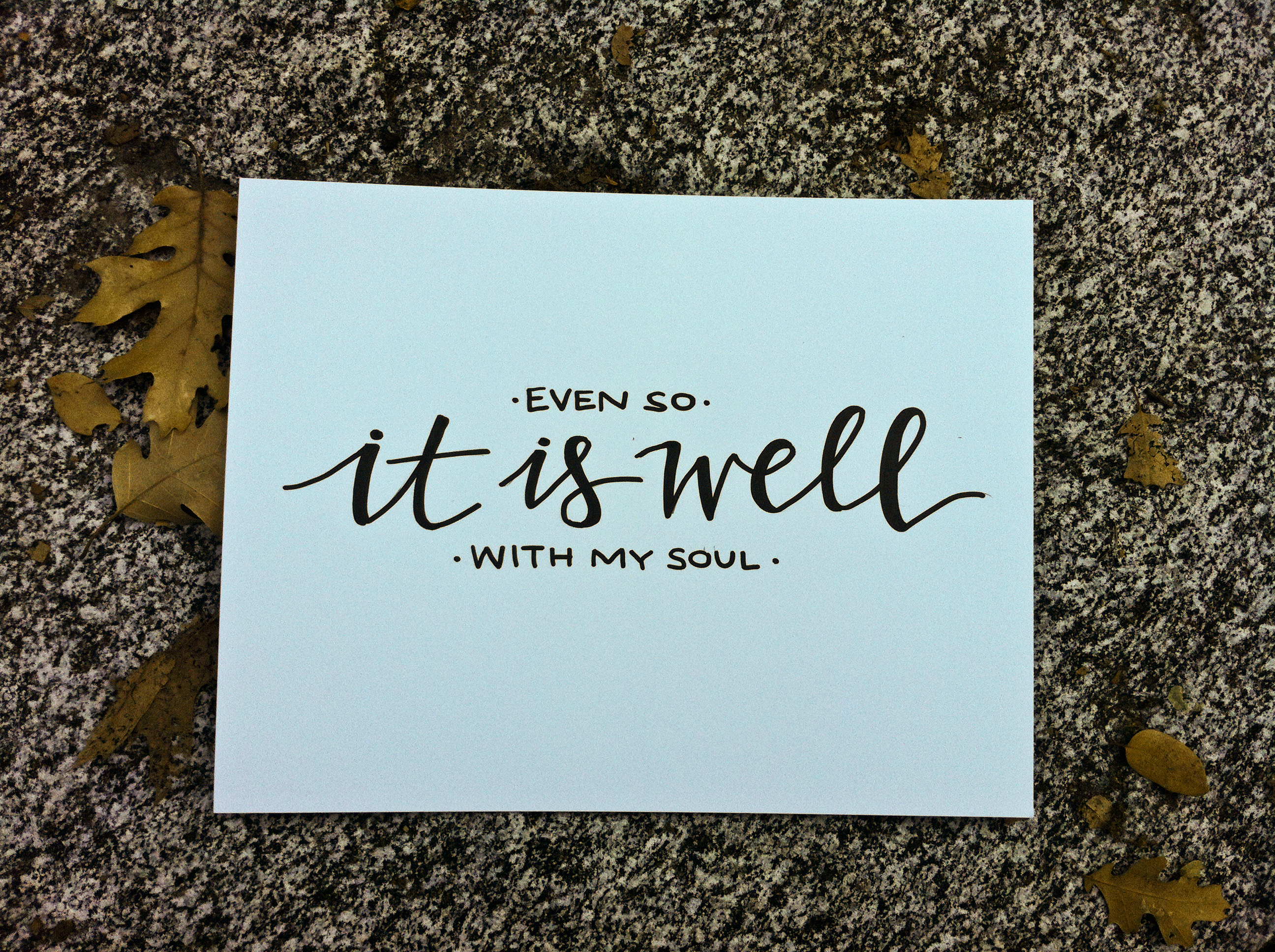 even so it is well with my soul ink on cardstock laurenish medium