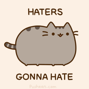 haters gonna hate gif find share on giphy pusheen da cat medium