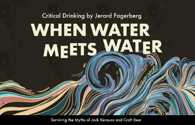 when water meets surviving the myths of jack kerouac and craft beer good hunting youtube allen iverson medium