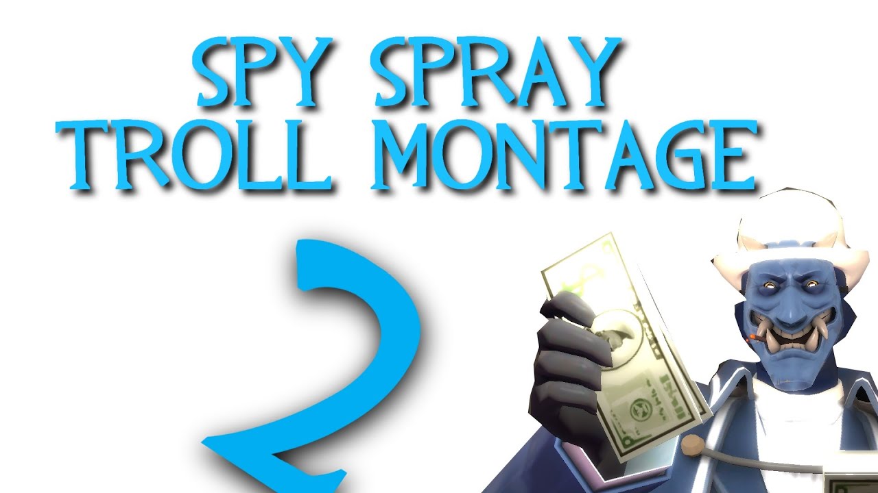 tf2 spy spray troll montage 2 youtube medium