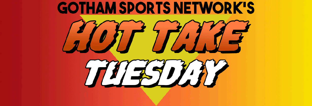 hot take tuesday gotham sports network medium