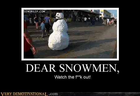 very demotivational snowman very demotivational posters start medium