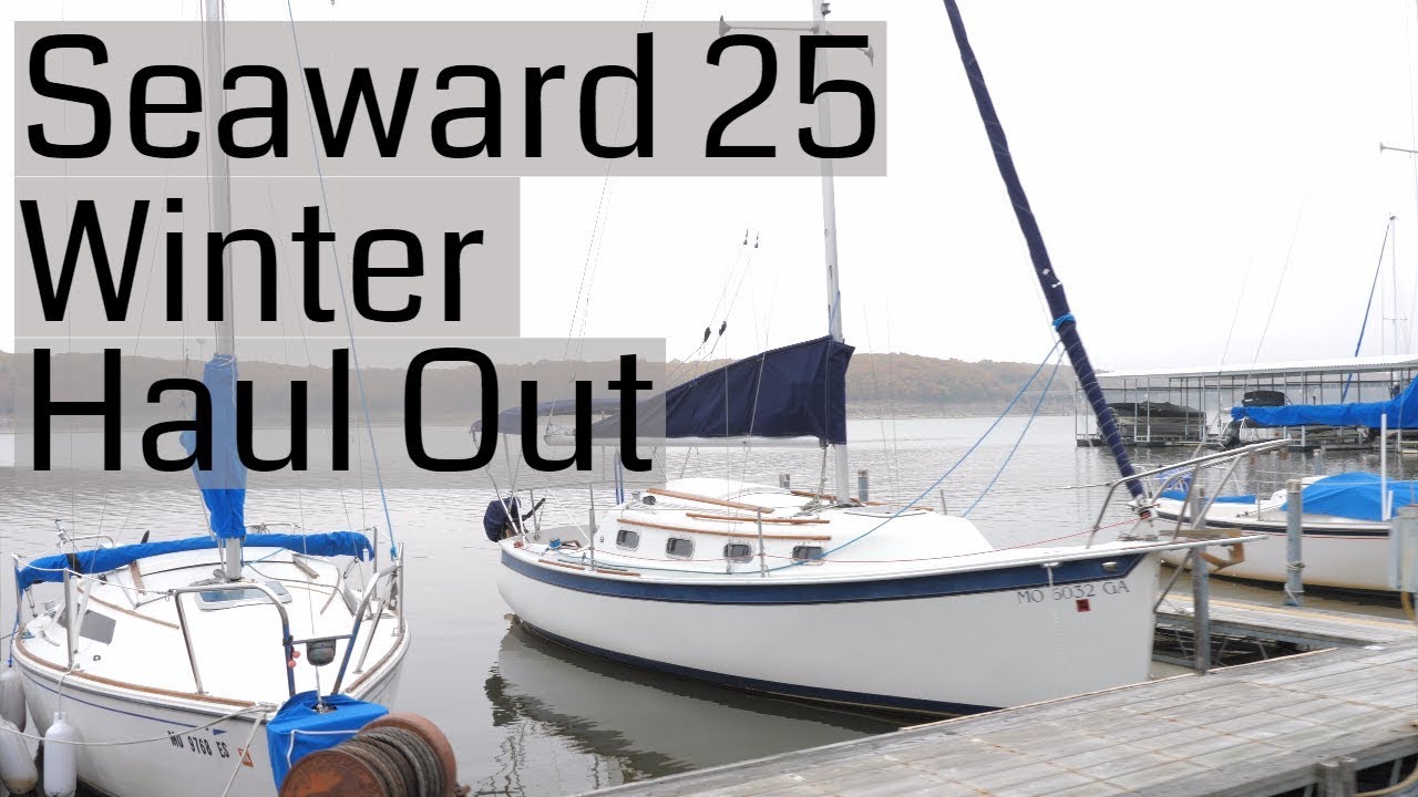 seaward 25 sailboat winter haul out youtube medium