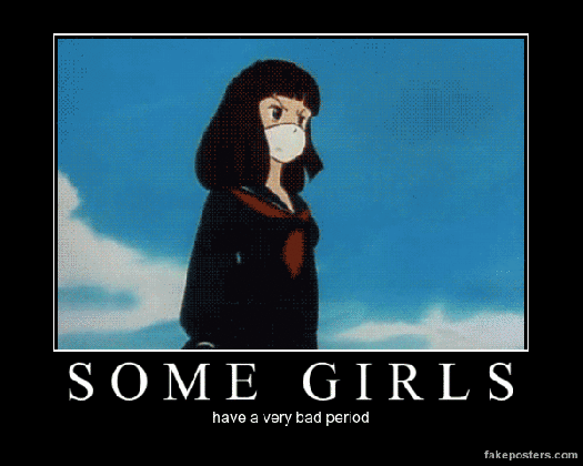 a very bad period demotivational posters know your meme medium