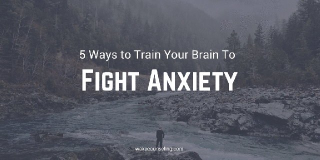 5 ways to train your brain to fight anxiety small