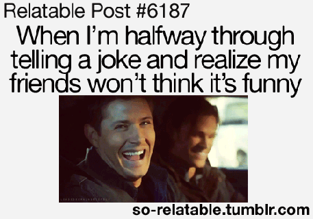 all the time plus i love dean haha relatable posts small