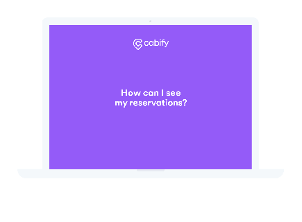 how can i see my reservations cabify help small