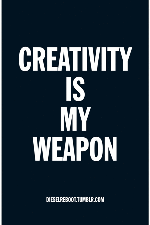 https://cdn.lowgif.com/small/cc4b64d93964e6fc-creativity-is-my-weapon-dieselreboot-for-the-love-of-gif.gif